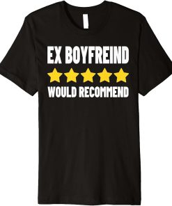 Ex Boyfriend Good Reviews Adult Humor Would ReCommend Couple Premium T-Shirt