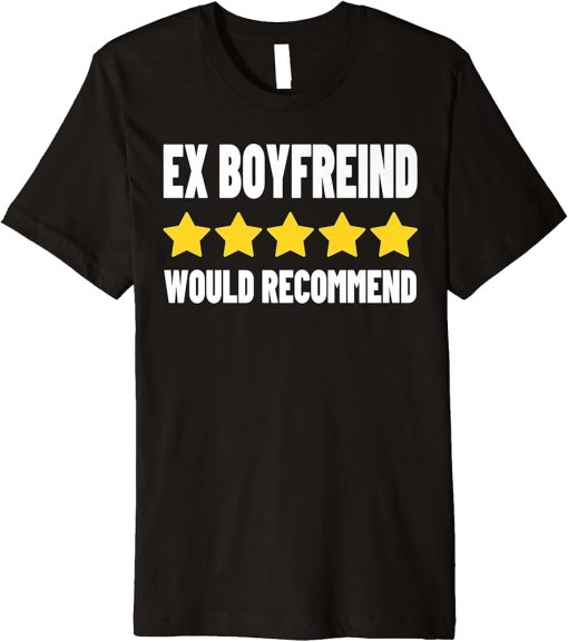 Ex Boyfriend Good Reviews Adult Humor Would ReCommend Couple Premium T-Shirt